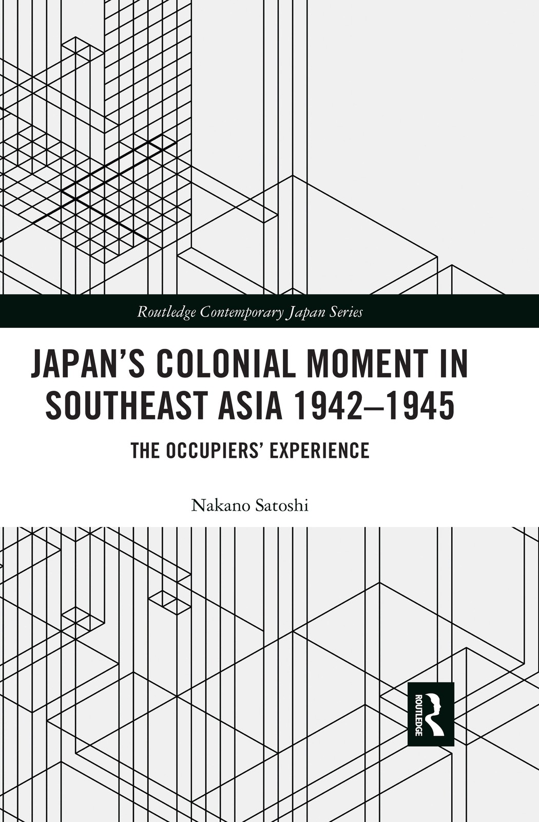 Japan’s Colonial Moment in Southeast Asia 1942-1945