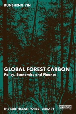Global Forest Carbon | Runsheng Yin | Policy, Economics and Finance | Buch