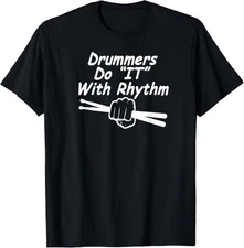 Drummers Do IT With Rhythm Adult Drums Funny Twisted Saying T-Shirt