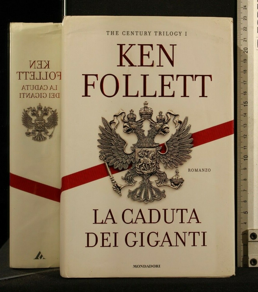 LA CADUTA DEI GIGANTI. Ken Follett. Mondadori.