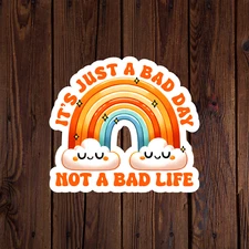 Mental health awareness sticker vinyl decal positivity it's not a bad life