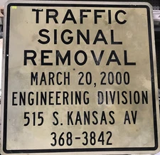 Traffic Signal Removal March 20,2000 Engineering Division 30”x30” Road Sign