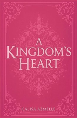 Calisa Azmelle | A KINGDOM'S HEART | Taschenbuch | Englisch (2025)