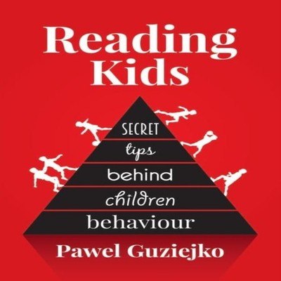 Reading Kids Secret tips behind children behaviour Pawel Guziejko