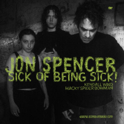 LP Jon Spencer - Sick of Being Sick!
