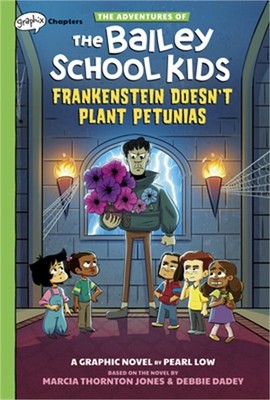 Frankenstein Doesn't Plant Petunias: A Graphix Chapters Book (the Adventures of