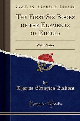 The First Six Books of the Elements of Euclid With