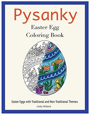 Pysanky Easter Egg Coloring Book: Easter Adult Coloring Book by Cathy Witbeck...