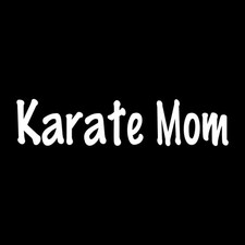 Karate Mom Decal Sticker White Die Cut Vinyl