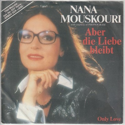 Nana Mouskouri   Aber die Liebe bleibt (Erben der Liebe)  Only Love    1985   7 