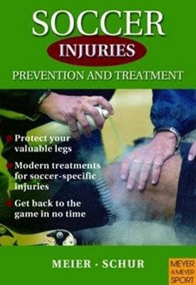 Soccer Injuries: Prevention and Treatment by Meier, Ralf; Schur, Andreas