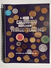 Colorado Merchant Trade Tokens Book Pritchard 2004 Ringbound, New Condition