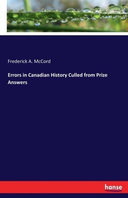 McCord - Errors in Canadian History Culled from Prize Answers - New pa - X555z
