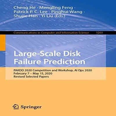 Large-Scale Disk Failure Prediction PAKDD 2020 Competition and Wo