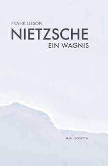 Nietzsche: Ein Wagnis von Lisson, Frank | Buch | Zustand sehr gut