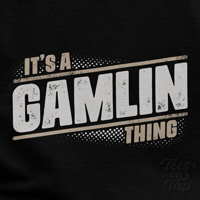 IT'S A GAMLIN THING T-SHIRT Name Nachname lustig Familie Geschenkidee