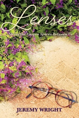 Lenses: Seeing the Unseen Spaces Between Us (Peace and Purpose)