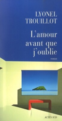 L'amour before que j'oublie - Lyonel Trouillot - V385025