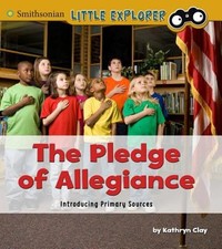 The Pledge of Allegiance : Introducing Primary Sources Paperback