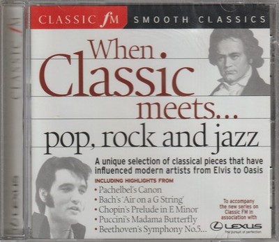 Classic FM Cd Album: No.153: When Classic Meets Pop, Rock And Jazz ( Sealed )