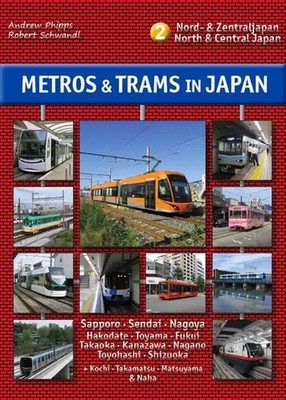 Andrew Phipps (u. a.) | Metros & Trams in Japan 2: Nord & Zentraljapan | Buch