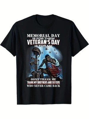 Memorial Day Is For Them Veteran's Day Is For Me Don't Thank Printed S-3XL Q8456