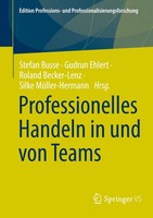 Professionelles Handeln In Und Von Teams Roland Becker-Lenz