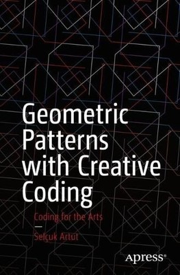 Geometric Patterns with Creative Coding - 9781484293881