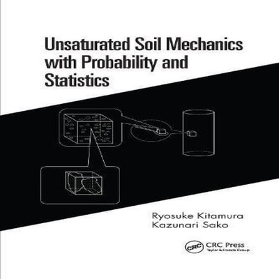 Unsaturated Soil Mechanics with Probability and Statistics Ryosuk