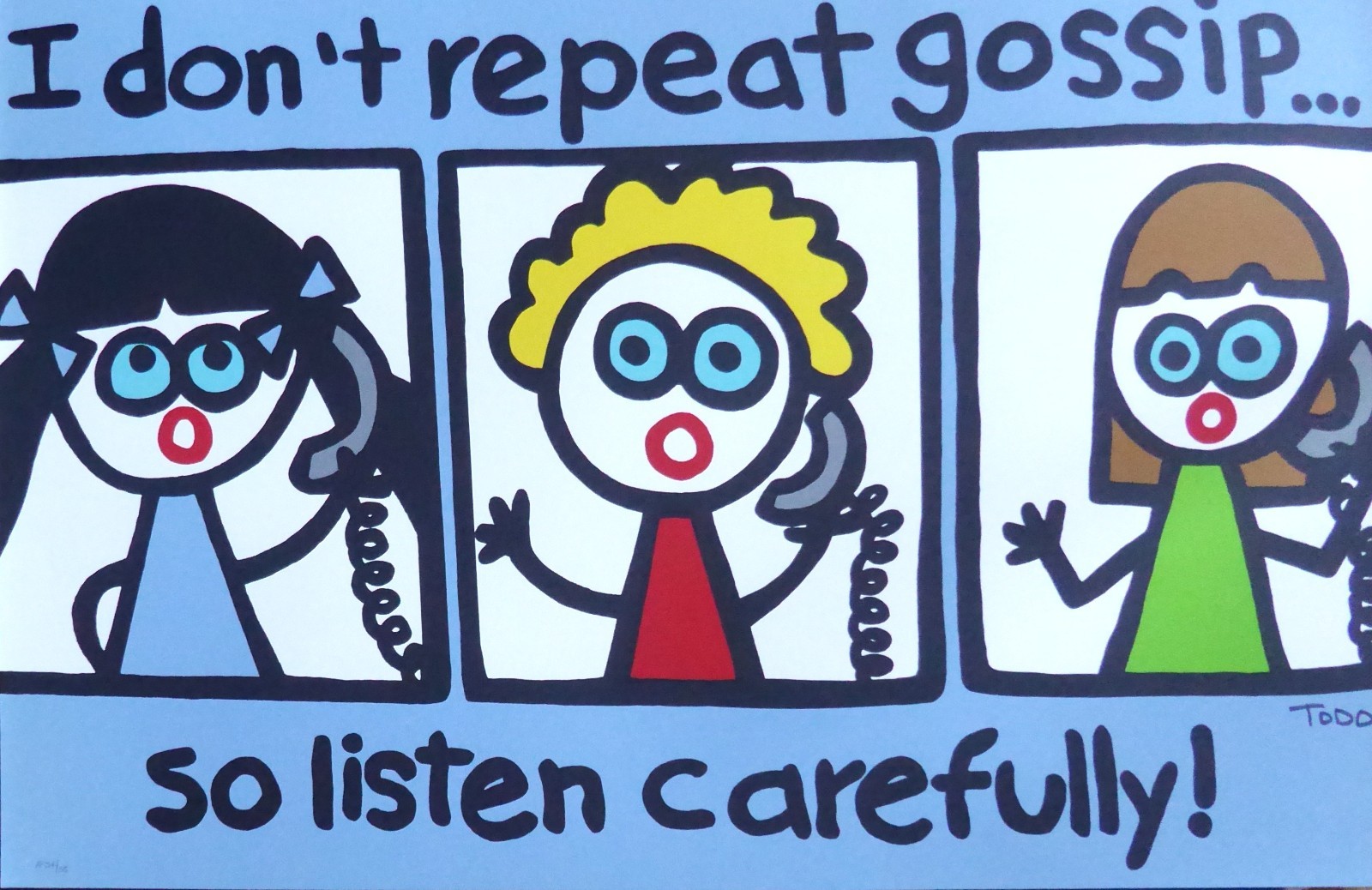 TODD GOLDMAN I Don't Repeat Gossip, so listen carefully Hand signed Lithograph