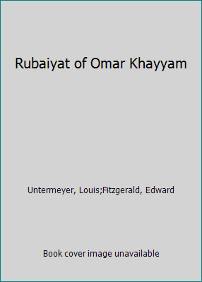Rubaiyat of Omar Khayyam by Untermeyer, Louis;Fitzgerald, Edward
