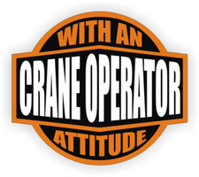With An Crane Operator Attitude Sticker Decal