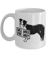Will Work For Sheep - Border Collie Coffee Mug