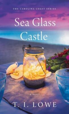 Sea Glass Castle (The Carolina Coast Series) by Lowe, T.I., Very Good Book