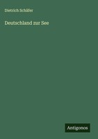 Dietrich SchäFer | Deutschland Zur See | Buch | Deutsch (2025)