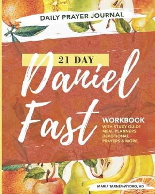 21 Day Daniel Fast Workbook and Study Guide Daily Journal