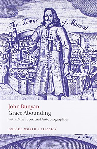 Grace Abounding with Other Spiritual Autobiographies - Bunyan, John