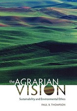 THE AGRARIAN VISION: SUSTAINABILITY AND ENVIRONMENTAL By Paul B. Thompson *Mint*