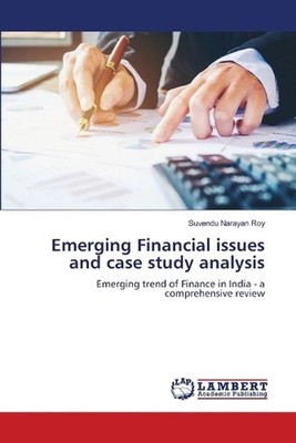 Emerging Financial issues and case study analysis by Suvendu Narayan Roy Paperba