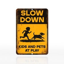 Slow Down Kids and Pets at Play Signs Safety Signs Rust Free Aluminum Metal Sign