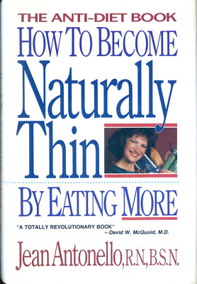 How to become naturally thin by eating more - The Anti-Diet Book 