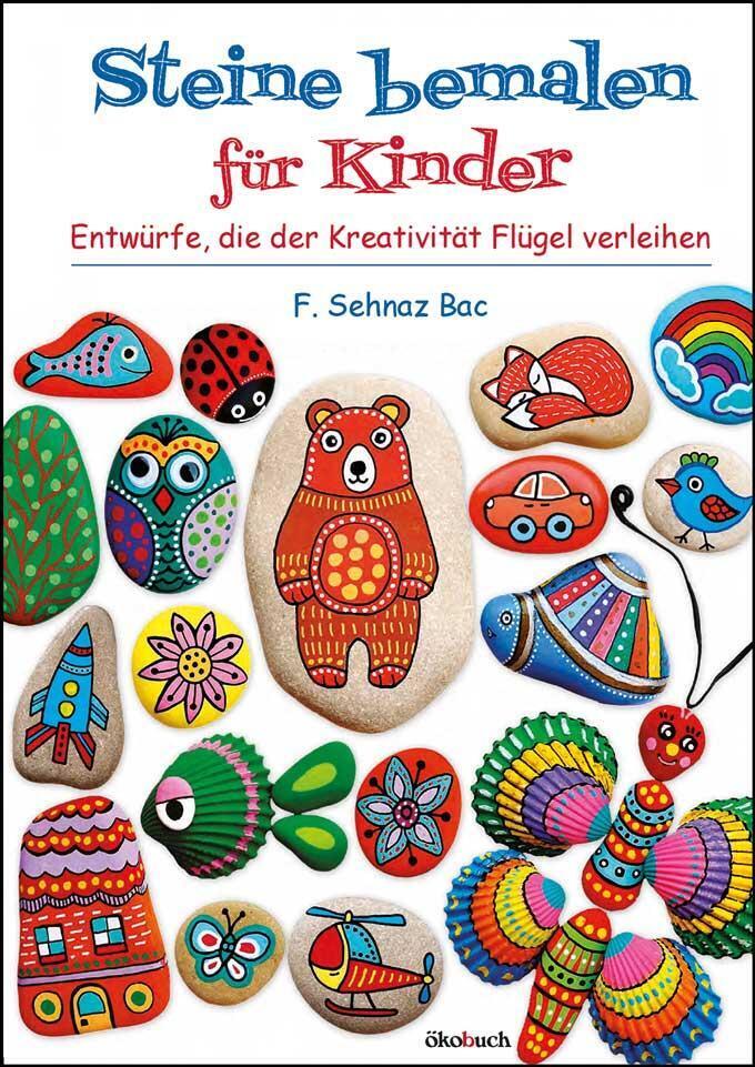 Thumbnail - Steine Bemalen Für Kinder | F. Sehnaz Bac | Taschenbuch | 93 S. |