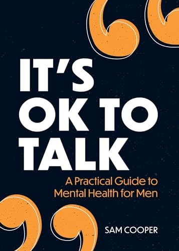 It's OK to Talk: A Practical Guide to Mental Health for Men by Sam Cooper | 2022 - Image 2