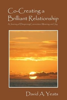 Co-Creating a Brilliant Relationship: A Journey of Deepening Connection, Meaning