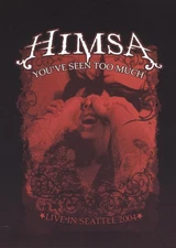 HIMSA - YOU'VE SEEN TOO MUCH NEW DVD