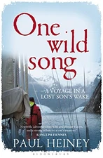 One Wild Song: A Voyage in a Lost Son'..., Heiney, Paul