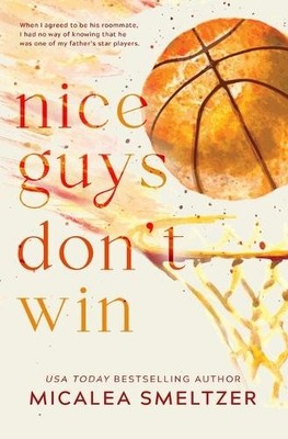 Micalea Smeltzer Nice Guys Don't Win (Paperback)
