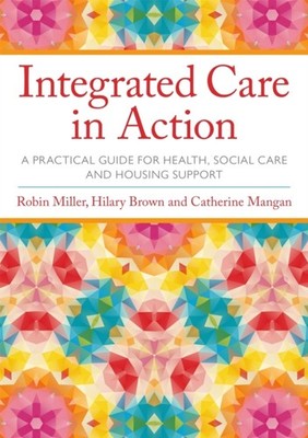 INTEGRATED CARE IN ACTION by Robin Miller Paperback Self Help Business