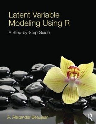 A. Alexander Beaujean Latent Variable Modeling Using R (Paperback)
