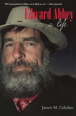 Edward Abbey: A Life, Cahalan, James M.